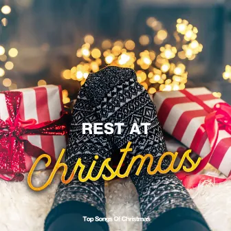 Rest at Christmas by Top Songs Of Christmas