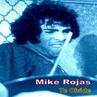 Te Olvide by Mike Rojas