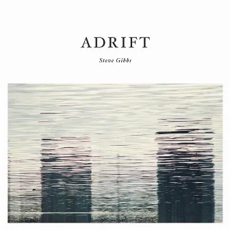 Adrift by Steve Gibbs