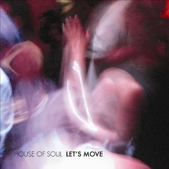 Let's Move by House of Soul