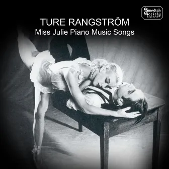 Rangström: Miss Julie, Piano Music & Songs by Ture Rangström