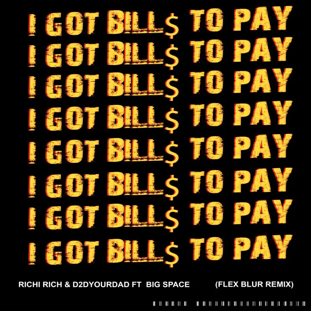 I GOT BILL$ TO PAY (Remix)