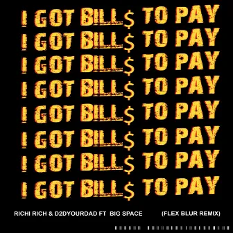 I GOT BILL$ TO PAY (Remix) by Flex Blur