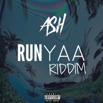 Run Ya by Ash