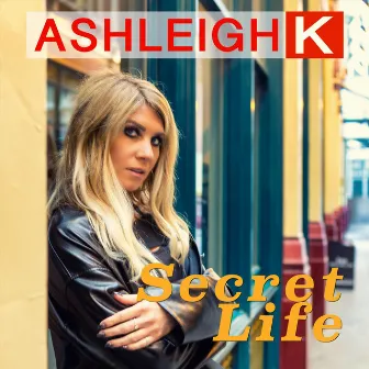 Secret Life by Ashleigh K