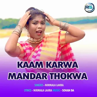 Kaam Karwa Mandar Thokwa by Nirmala Lakra