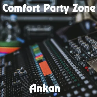 Comfort Party Zone by Ankan