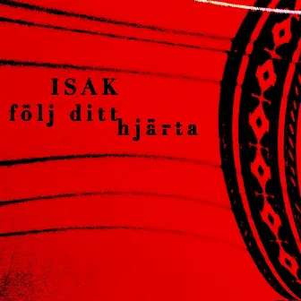 Följ Ditt Hjärta by Isak