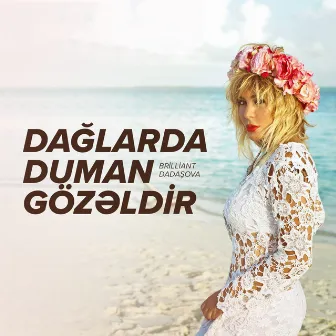 Dağlarda Duman Gözəldir by Brilliant Dadaşova