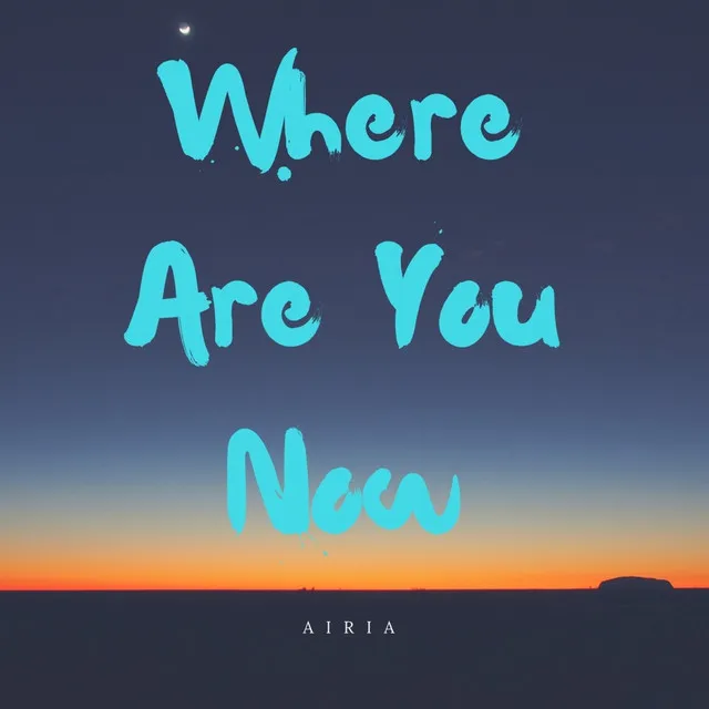 Where Are You Now