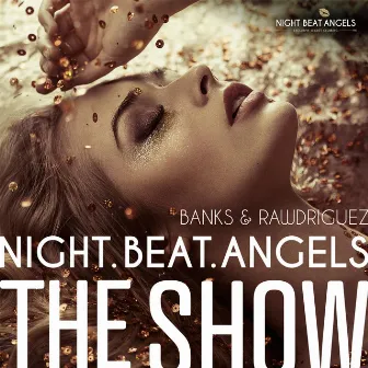 NIGHT.BEAT.ANGELS - THE SHOW by Banks, Rawdriguez