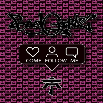 Come Follow Me by Bad Girlz