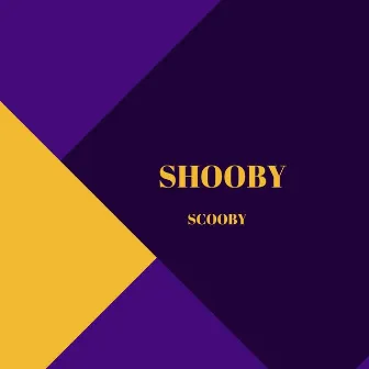 SHOOBY by Scooby