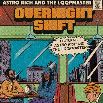 Overnight Shift by Astro Rich