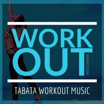 Tabata Workout Music by Gym Motivation Music