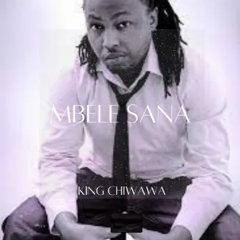 Mbele Sana by King Chiwawa