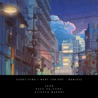 Everything I Want Tonight (Remixes) by Ajinkya Bakshi