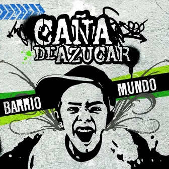 Barrio Mundo by Caña De Azucar