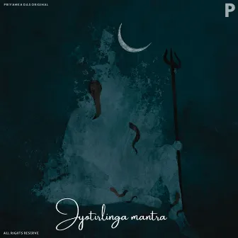 Jyotirlinga Mantra by Priyanka Das