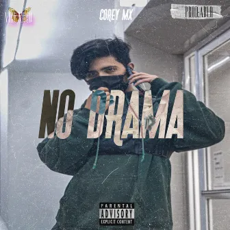 No Drama by Corey MX