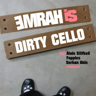 Dirty Cello by Emrah Is