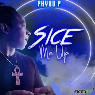 Sice Me Up by Payru P