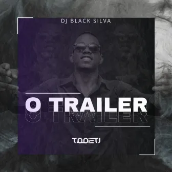 O Trailer by DJ Black Silva