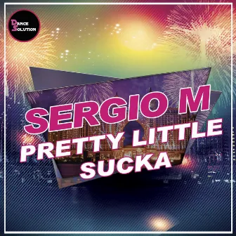 Pretty Little Sucka by Sergio M