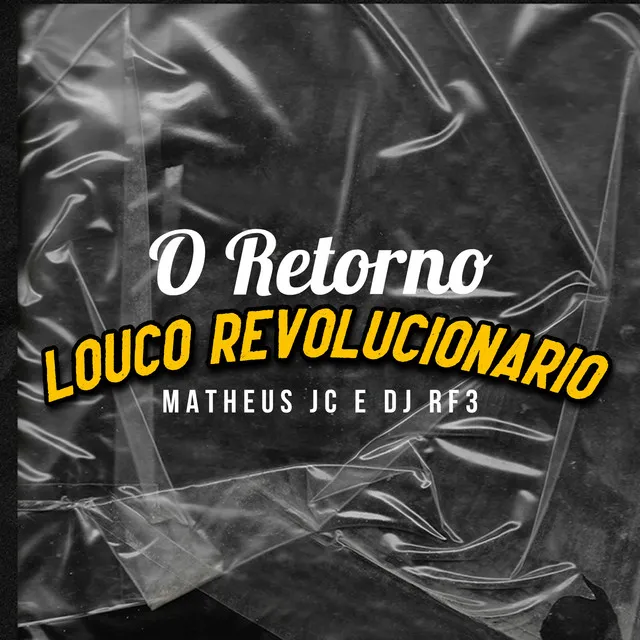 Louco Revolucionario - O Retorno