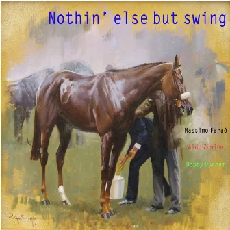 Nothin' Else but Swing by Bobby Durham