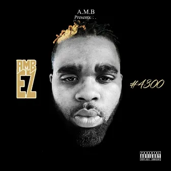 4300 (Delux Edition) by Amb EZ