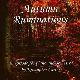 Autumn Ruminations by Kristopher Carter