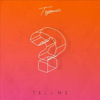 Tell Me by Toyemusic