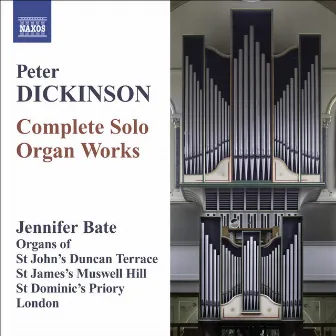 Dickinson, P.: Organ Works (Complete) by Jennifer Bate