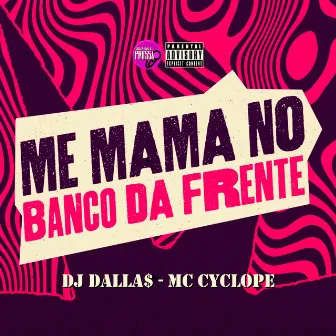 Me Mama no Banco da Frente by Dj Dalla$