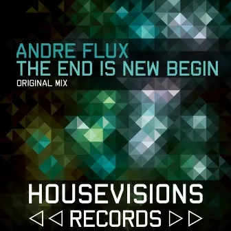 The End Is New Begin by Andre Flux