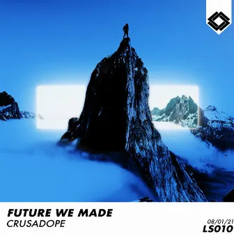 Future We Made by Crusadope