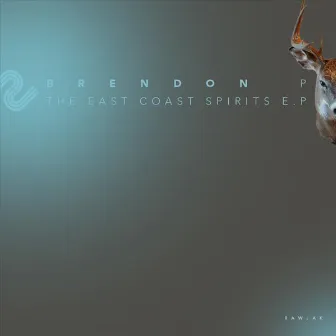 The East Coast Spirits E.P by Brendon P