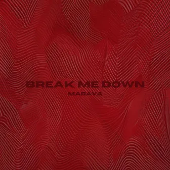 Break Me Down by Unknown Artist