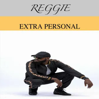 Extra Personal by Reggie