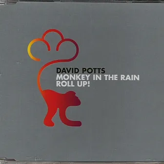 Monkey in the Rain/Roll Up! by David Potts