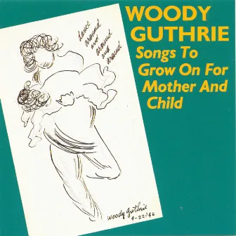 Songs to Grow on for Mother and Child by Woody Guthrie