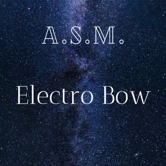 Electro Bow by Astral Sound Machine