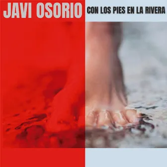 Con Los Pies En La Rivera by Javi Osorio