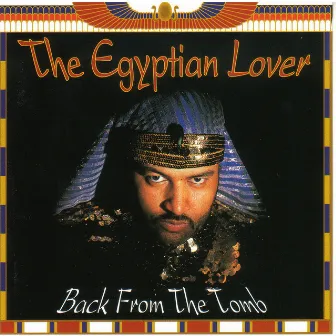 Back from the Tomb by The Egyptian Lover