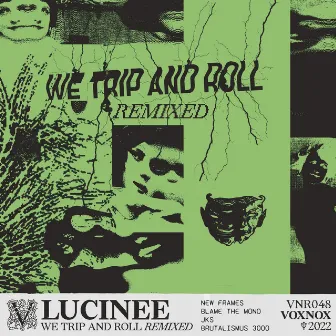 We Trip And Roll (Remixed) by Lucinee