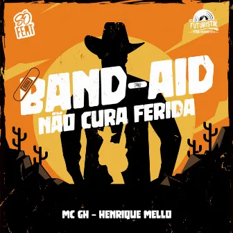 Band-Aid Não Cura Ferida by Henrique MeLLo