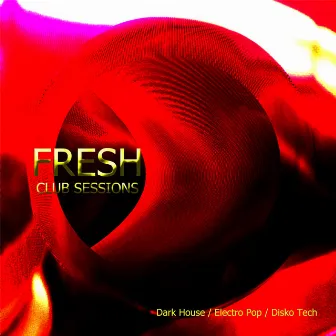 Fresh Club Sessions by Mark Sandell