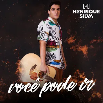 Você Pode Ir by Henrique Silva