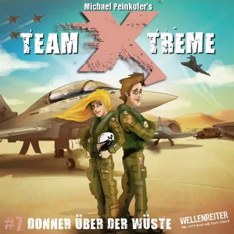 Folge 7: Donner über der Wüste by Team Xtreme